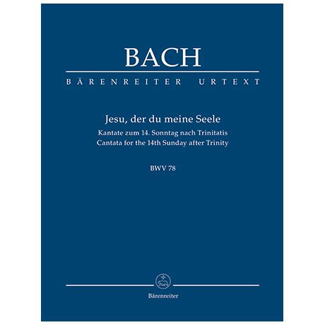 Bach J S Kantate BWV 78 Jesu Der Du Meine Seele Kantate Zum 14