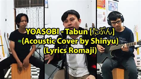 Yoasobi Tabun Acoustic Cover By Shinyu Lyrics Romaji Youtube