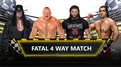 Fatal Way Match Roman Reigns Vs Brock Lesnar Vs Undertaker Vs Khali