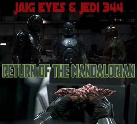 Jaig Eyes & Jedi 344 – Return Of The Mandalorian – Two True Freaks