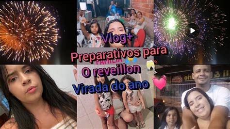 Vlog Preparativos Para Nosso R Veillon Virada Ano Novo Youtube