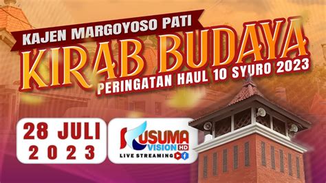 Live Kirab Budaya Syuro Haul Syekh Ahmad Mutamakkin Kajen