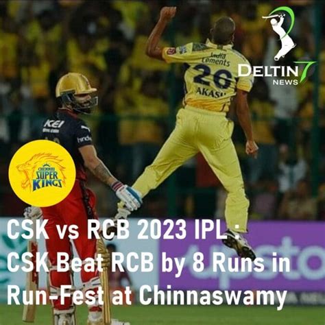 CSK vs RCB 2023 IPL: Chennai Super Kings Won by 8 Runs