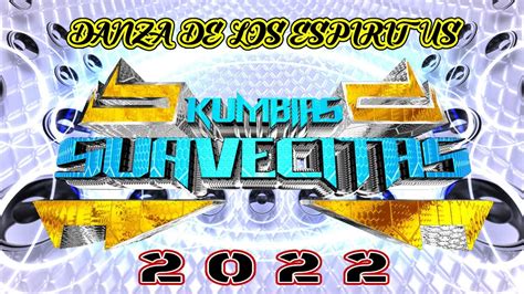 Danza De Los Espiritus 2022 🎶 🎧 ️ ️kumbias Suavecitas Gtz ️ ️🎶 🎧 Dale