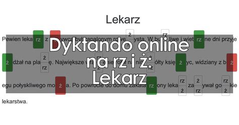 Dyktanda online dla klas 1 2 3 na rz i ż Lekarz Rozwiąż online i