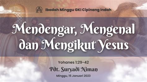 Ibadah Minggu GKI Cipinang Indah 15 Januari 2023 Pukul 09 30 WIB