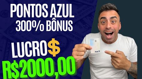 Como Comprar Pontos Azul Com 300 Bônus Lucro R 2000 00 Youtube