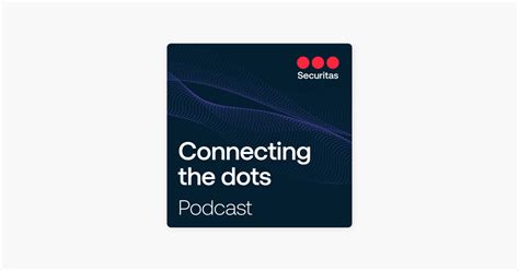 ‎connecting The Dots The Official Securitas Podcast On Apple Podcasts