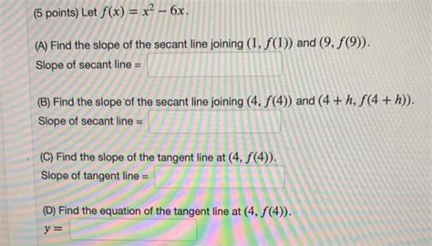 Solved 5 Points Let F X X2−6x A Find The Slope Of The