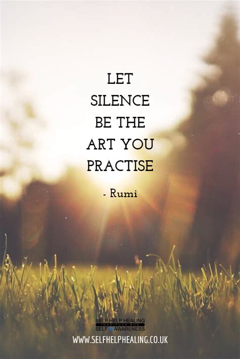 Let Silence Be The Art Your Practise Rumi Quotes Soul Rumi Quotes