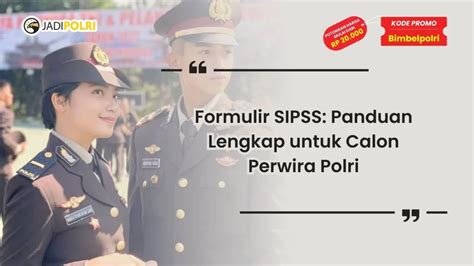 Formulir SIPSS Panduan Lengkap Untuk Calon Perwira Polri Jadi POLISI