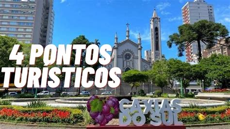 QUATRO PONTOS TURÍSTICOS DE CAXIAS DO SUL SERRA GAÚCHA RS YouTube