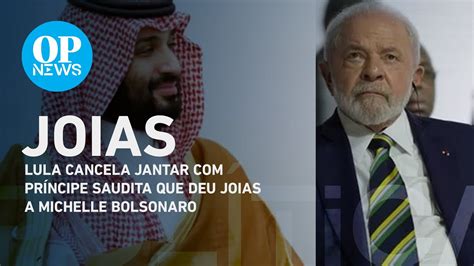 Lula Cancela Jantar Pr Ncipe Saudita Que Deu Joias A Michelle