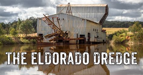 The Eldorado Dredge | Goldfields Guide