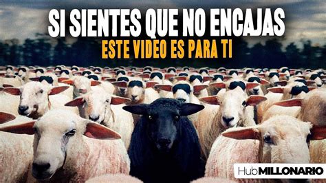 SI SIENTES QUE NO ENCAJAS EN LA MULTITUD ESTE VIDEO ES PARA TI YouTube