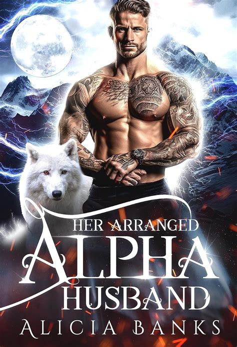 Her Arranged Alpha Husband A Wolf Shifter Romance Alaska Wolf Shifter