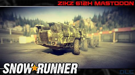 ZikZ 612H Mastodon DLC Snowrunner YouTube