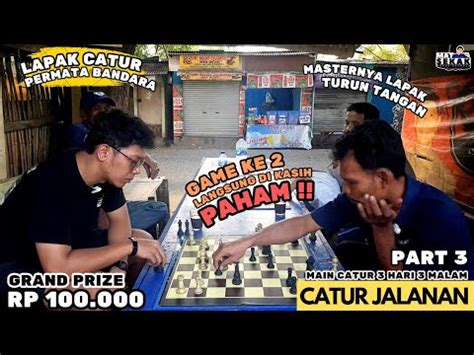 TURUN GUNUNG MASTER LAPAK CATUR MAIN CATUR 3 HARI 3 MALAM GA BISA