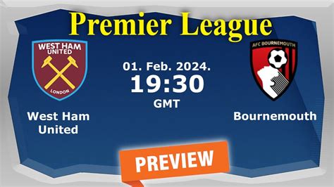 Premier League West Ham United Vs Bournemouth Prediction Team