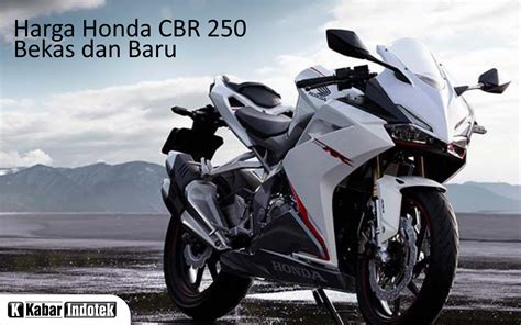 Harga Honda CBR 250 Bekas dan Baru - Kabar Indotek