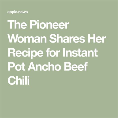 The Pioneer Woman Shares Her Recipe for Instant Pot Ancho Beef Chili — The Pioneer Woman ...