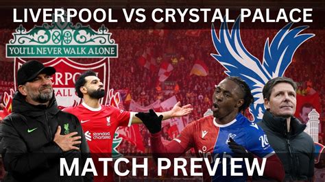 Liverpool Vs Crystal Palace Predicted Lineups And Match Preview Premier