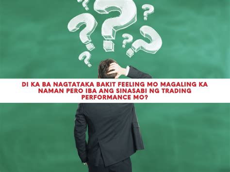 Di Ka Ba Nagtataka Bakit Feeling Mo Magaling Ka Naman Pero Iba Ang