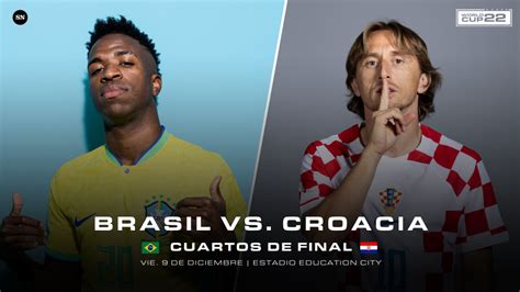 Brasil Vs Croacia Día Hora Dónde Y Cómo Ver Los Cuartos De Final Del Mundial Qatar 2022