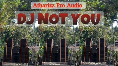 Trap Dj Not You 🔥 Atharizz Audio Blitar Atharizz Music Qipli Bdl