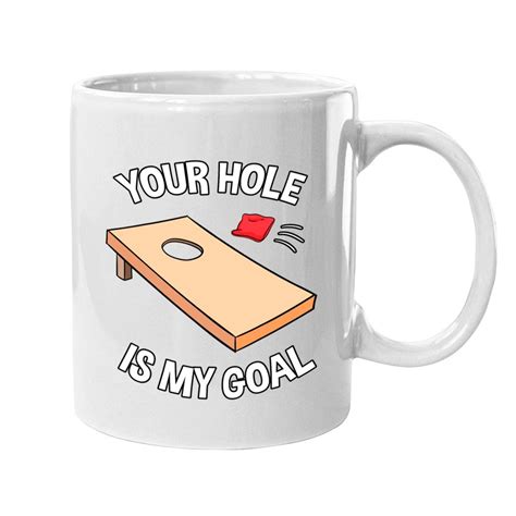 Your Hole Is My Goal Cornhole Team Bean Bag Lover Mugs Sold By Papagena