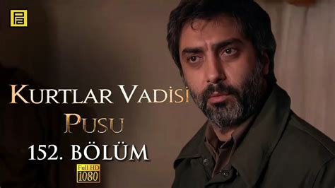 Kurtlar Vadisi Pusu B L M L Full Hd Yen Youtube