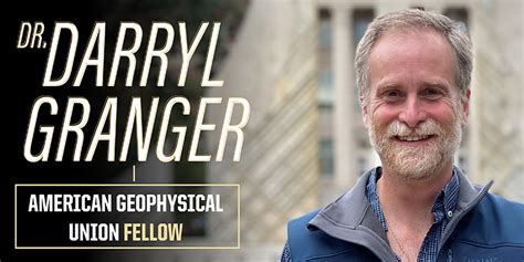 Darryl Granger Elected 2021 Agu Fellow Department Of Earth