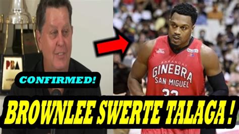 BREAKING BROWNLEE SWERTE HINDI PAPALITAN Ng GINEBRA Sa LINEUP Sa PBA