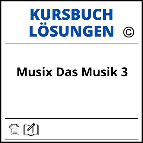 Musix Das Kursbuch Musik 3 Lösungen