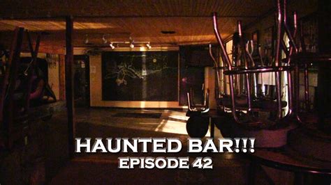 Paranormal Videos Creepy Bar Ghost Real De Ep 42 Youtube