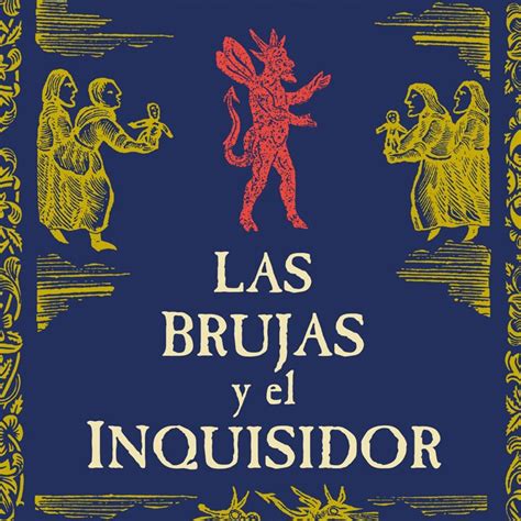 Las Brujas Y El Inquisidor Elvira Roca Barea Gatr Polis