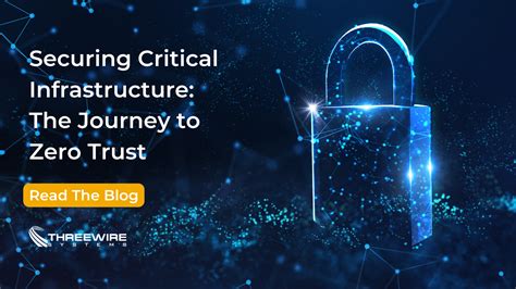 Securing Critical Infrastructure The Journey To Zero Trust