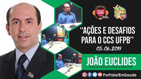 Ações e Desafios para o CCS UFPB Entrevista João Euclides YouTube