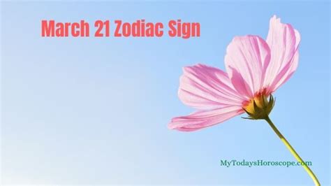 March 21 Aries Zodiac Sign Horoscope Mytodayshoroscope