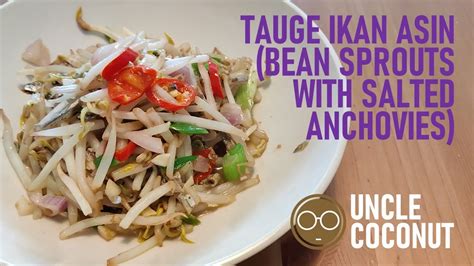 Tauge Ikan Asin Bean Sprouts With Salted Anchovies Youtube