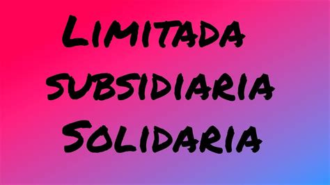 LIMITADA SUBSIDIARIA SOLIDARIA YouTube