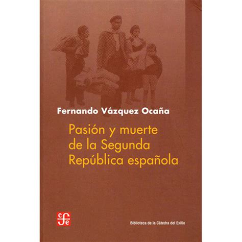 PASION Y MUERTE DE LA SEGUNDA REPUBLICA ESPANOLA 9788437506142 Fondo