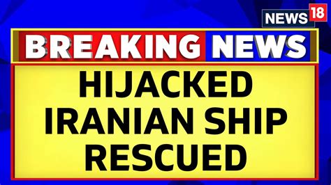 Watch In 2nd Anti Piracy Op Indian Navy S INS Sumitra Rescues Iran