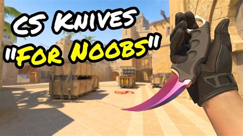 The Ultimate Guide To Counter Strike Knives Youtube