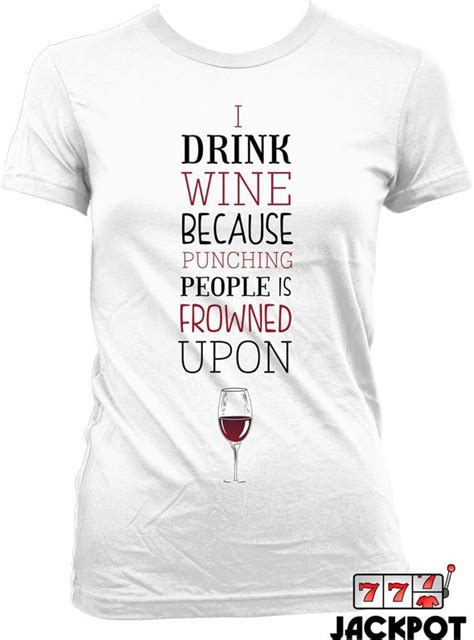 Funny Wine T Shirt Ts For Wine Lovers I Drink Wine Because Etsy