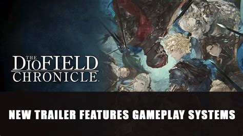 The Diofield Chronicle New Trailer Features Gameplay Systems Fextralife