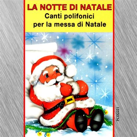 La Notte Di Natale Canti Polifonici Per La Messa Di Natale By Schola