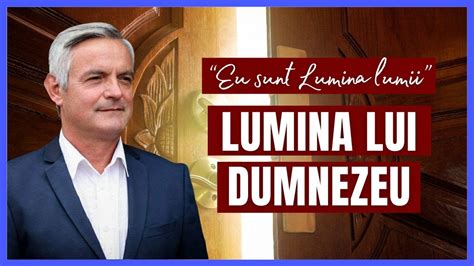 Eu Sunt Lumina Lumii Lumina Lui Dumnezeu Cu Otniel Luca