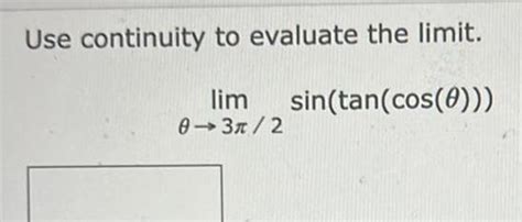 [answered] Use Continuity To Evaluate The Limit Lim Sin Tan Cos 0 0 3 2 Kunduz