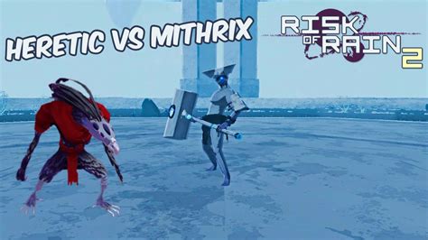 Heretic Vs Mithrix Risk Of Rain 2 Youtube